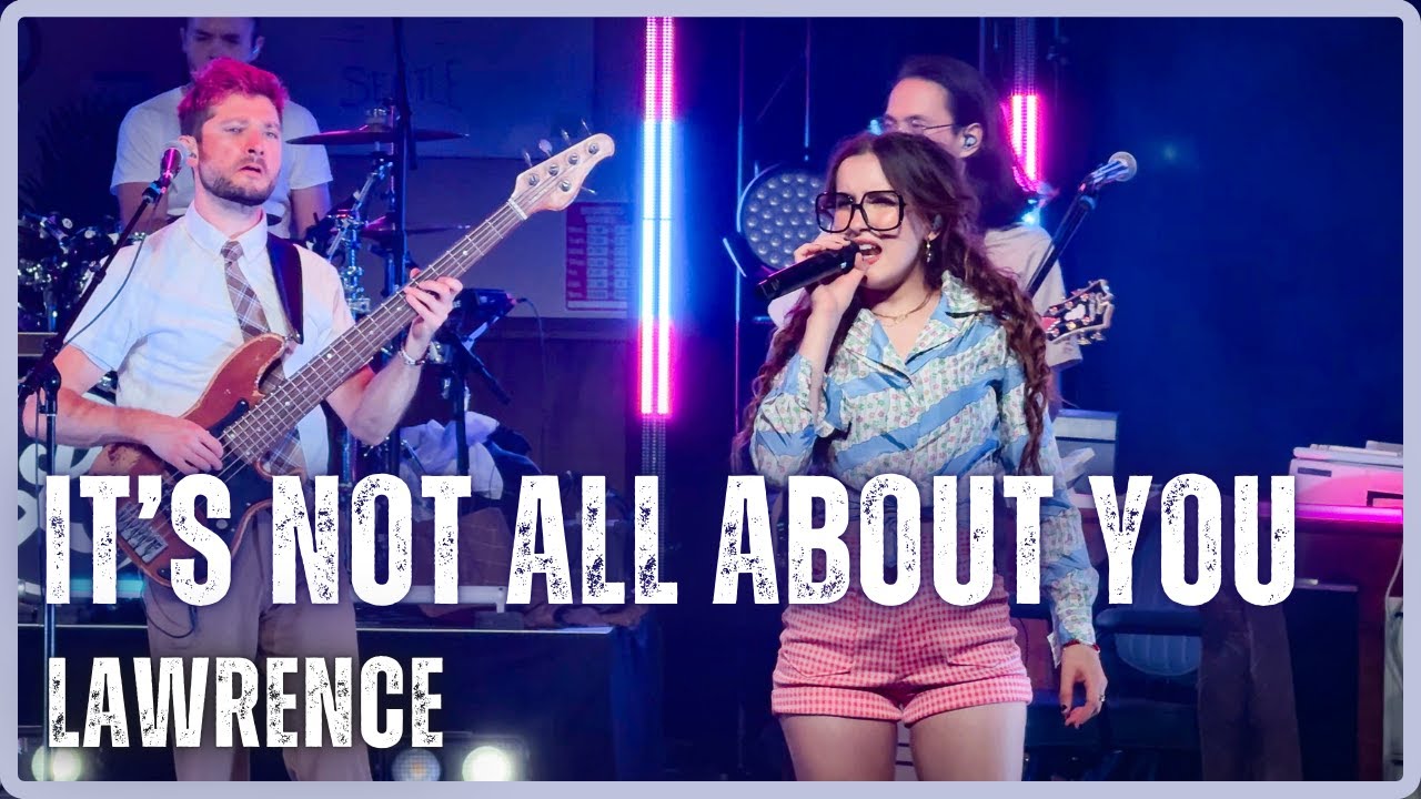 Lawrence - It's Not All About You (Live at Moore Theatre)