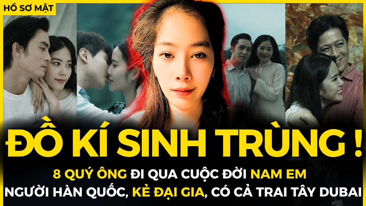 Bí ẩn 8 QUÝ ÔNG đi qua đời NAM EM - TÌNH YÊU THẬT SỰ hay chỉ là CHIÊU TRÒ để NỔI TIẾNG ? | Hồ Sơ Mật
