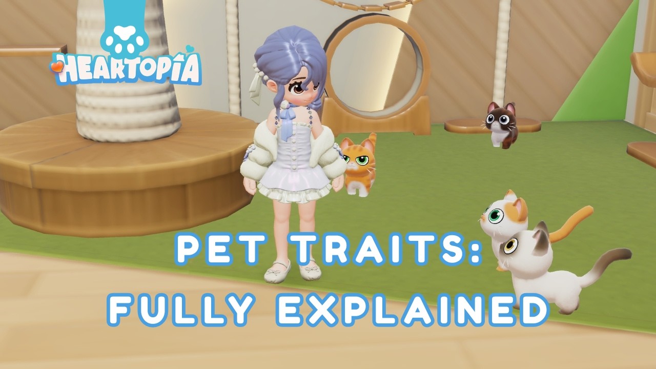 ALL Pet Traits Explained in Heartopia 🐶🐱 (Cats & Dogs Guide)