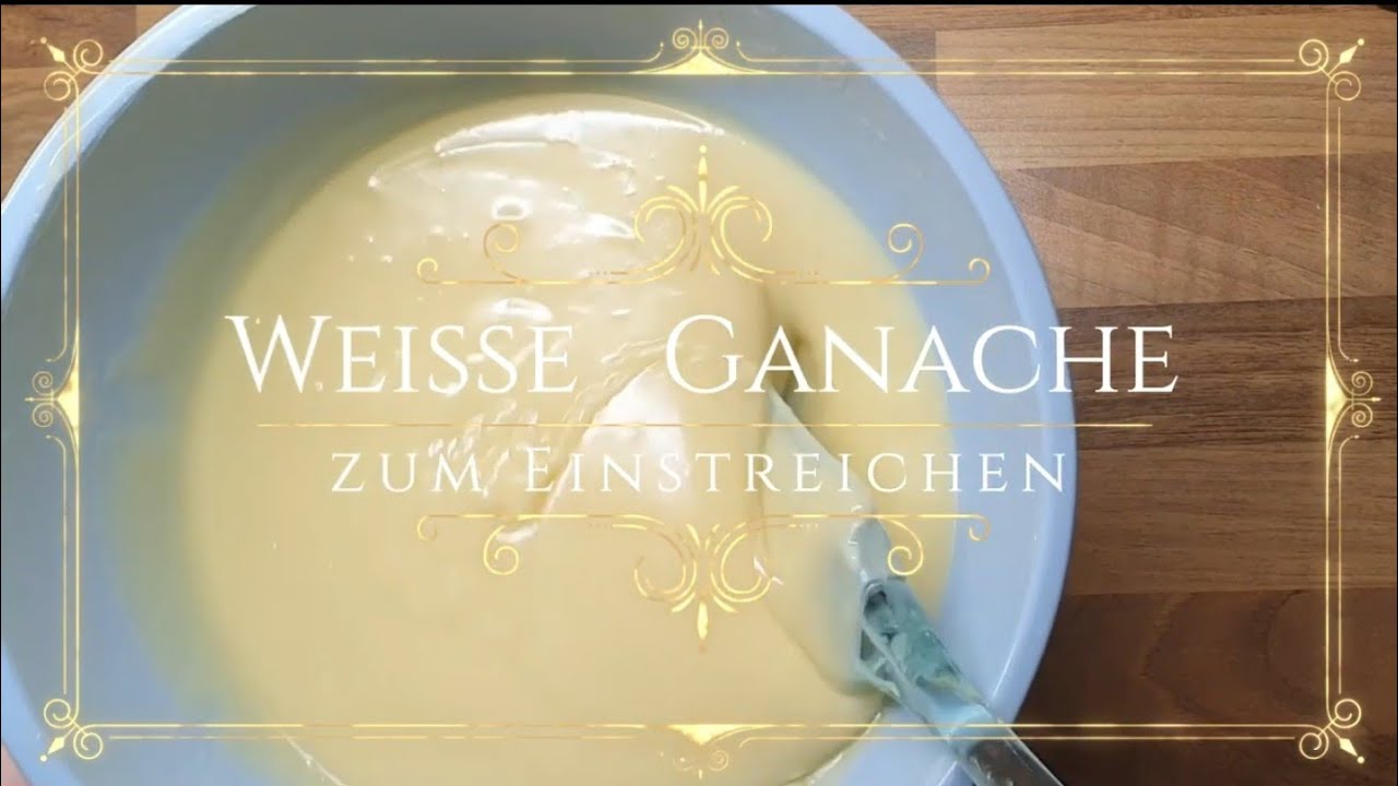 Weiße Ganache zum einstreichen - Carina's süsse Welt