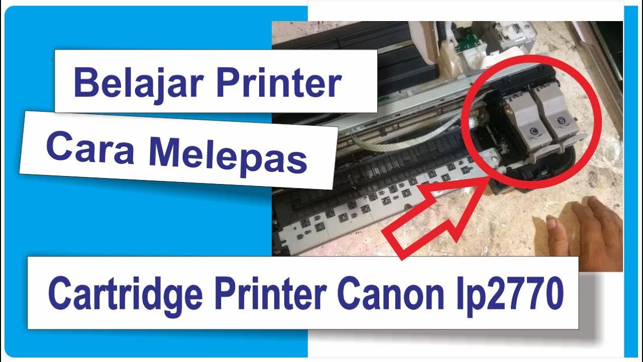 Panduan Cara Melepas dan Memasang Cartridge Printer Canon Pixma Ip2770 Mp237 Mp287 dengan Mudah