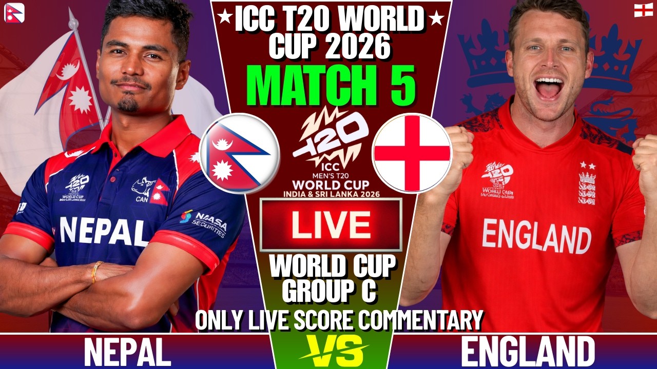 NEPAL VS ENGLAND T20 WORLD CUP MATCH 5 | LIVE SCORE AND COMMENTARY | WORLD CUP 2026 | NEP VS ENG