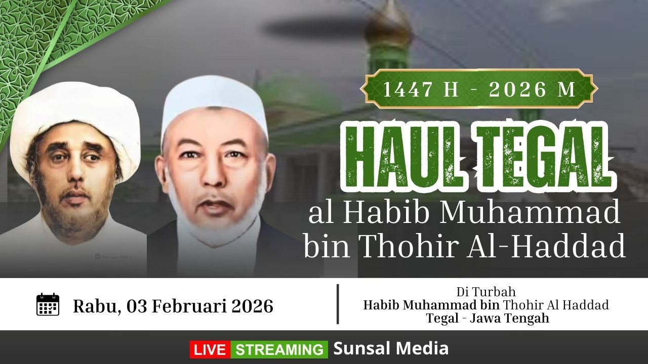 🔴[LIVE] Haul Tegal | Habib Muhammad bin Thohir Al-Haddad (1447 H/2026)