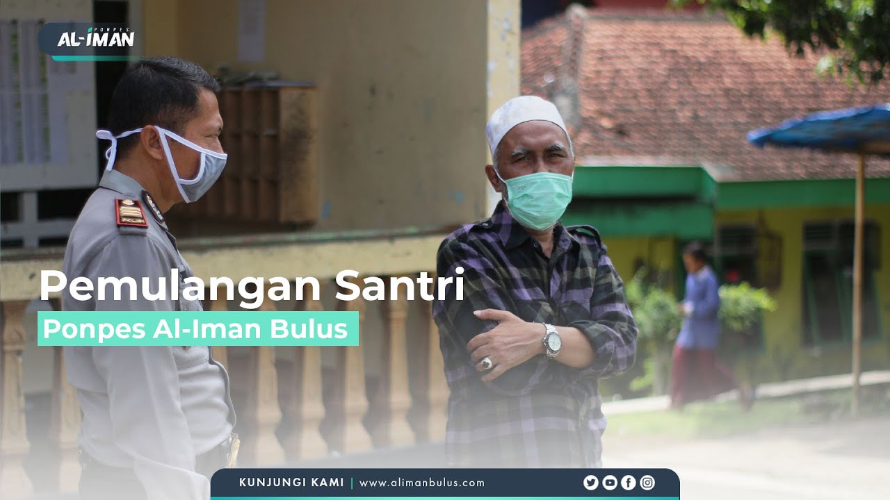 PEMULANGAN SANTRI PONPES AL-IMAN BULUS | #ALIMANUPDATE
