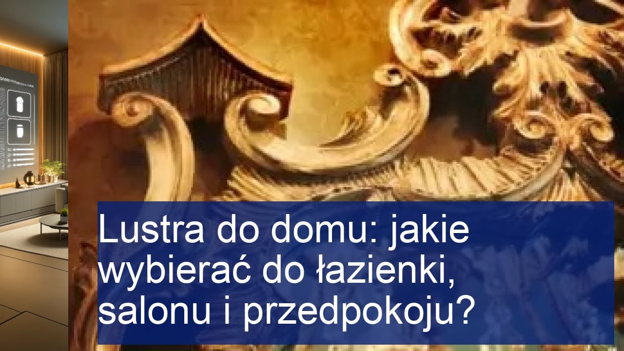 Jakie lustra wybrać do łazienki, salonu i przedpokoju? Praktyczne porady i inspiracje!