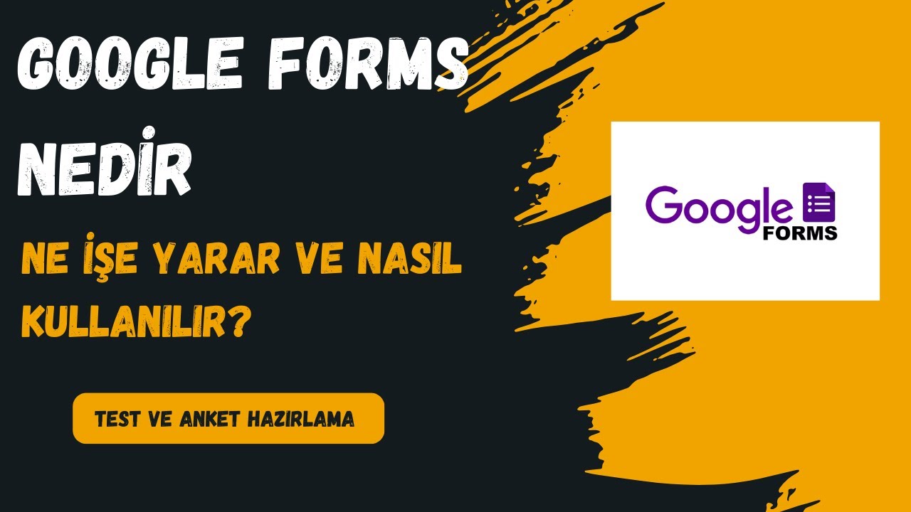 Google Forms Nedir, Ne İşe Yarar ve Nasıl Kullanılır? Google Formlar ile test ve anket hazırlama