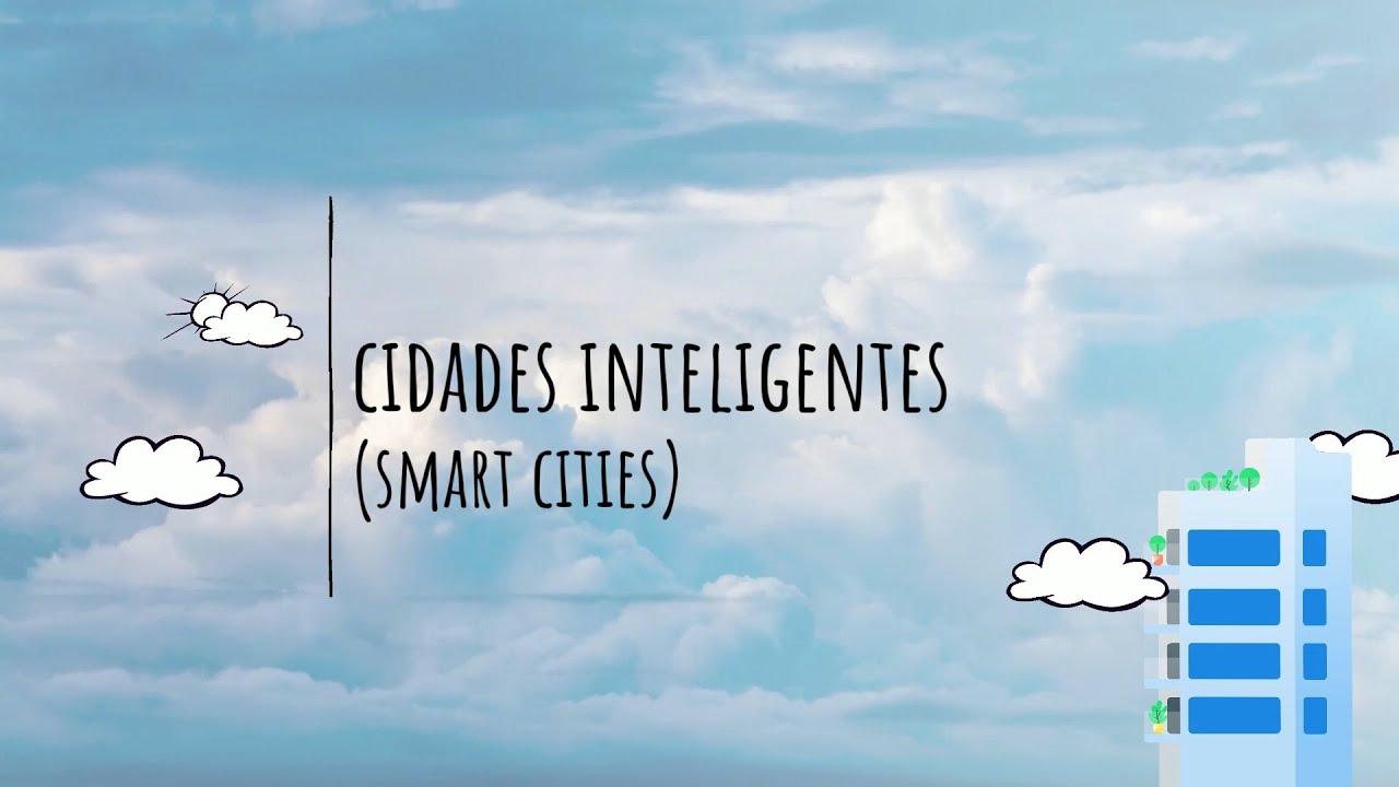 Cidades Inteligentes (Smart Cities) - IoT