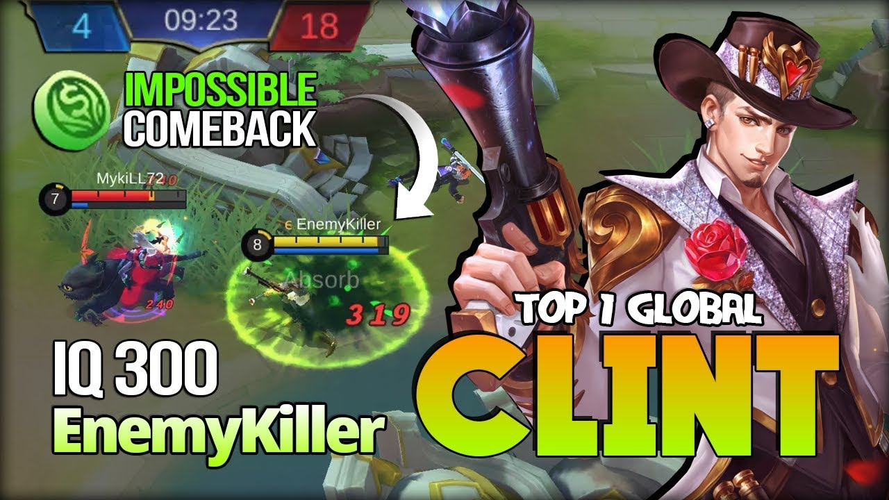 Clint IQ 300, Impossible Comeback!! EnemyKiller Top 1 Global Clint - Mobile Legends