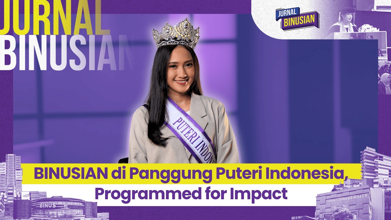 BINUSIAN di Panggung Puteri Indonesia, Programmed for Impact I JURNAL BINUSIAN