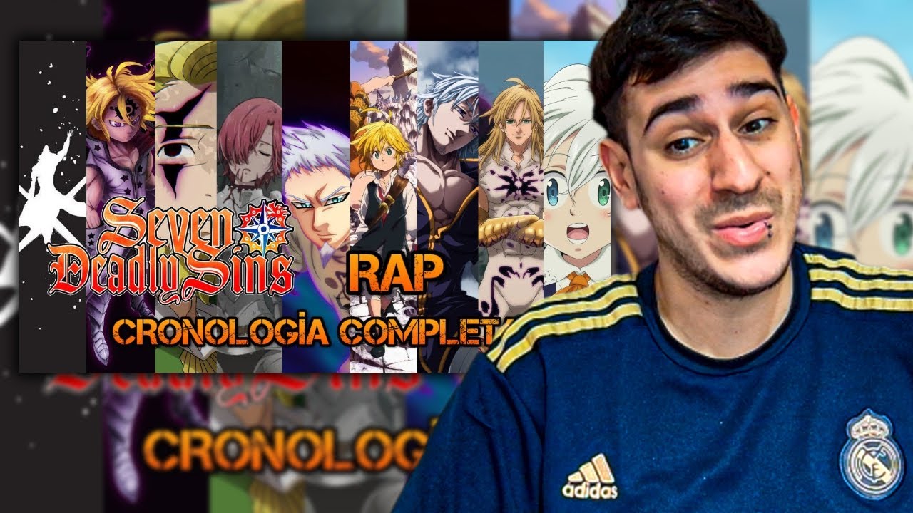REACCIONANDO a CRONOLOGÍA COMPLETA DE NANATSU NO TAIZAI RAP | Gaara1017