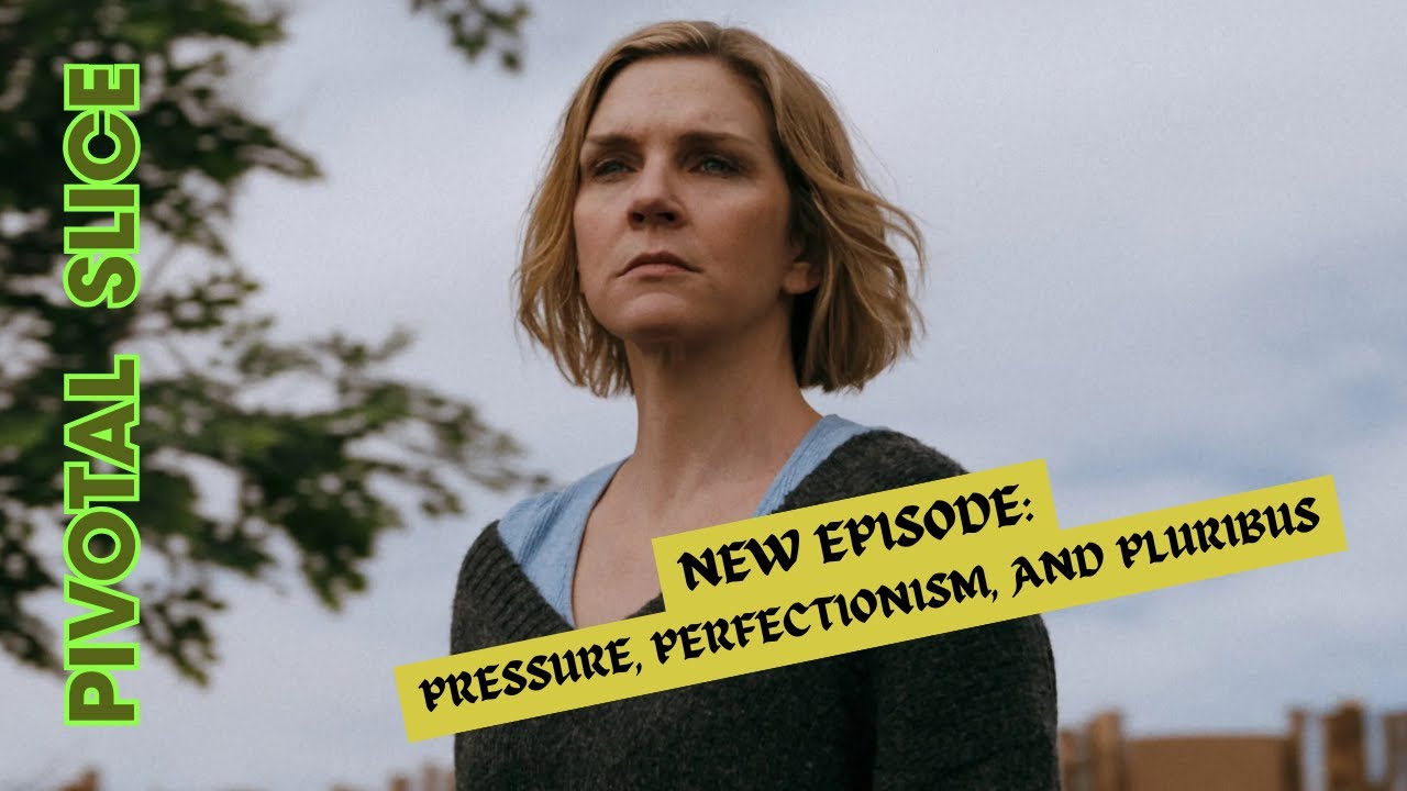 Pressure, Perfectionism, and Pluribus