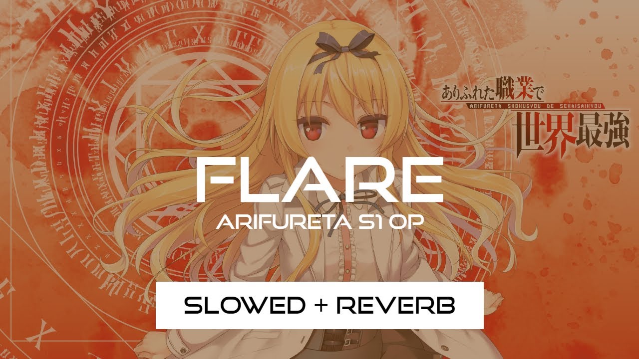 Flare - Arifureta S1 OP Full (Slowed + Reverb)