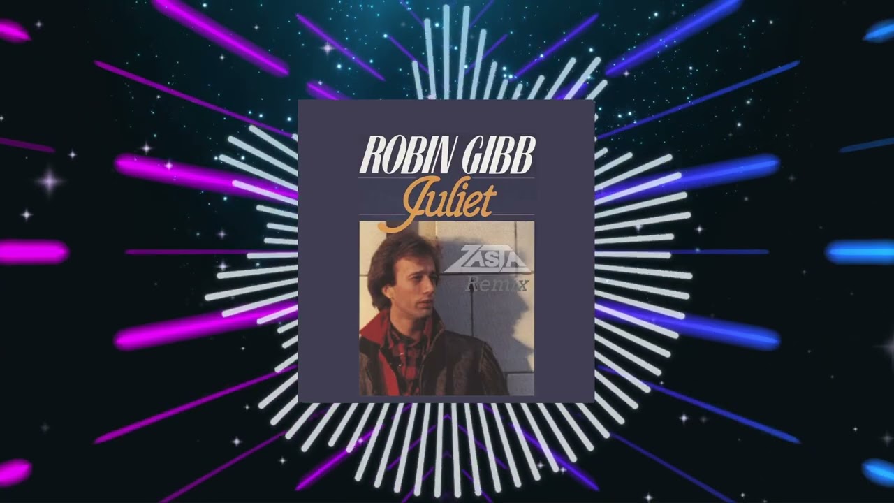 Robin Gibb - Juliet (DJ ZaSta Bootleg Remix)