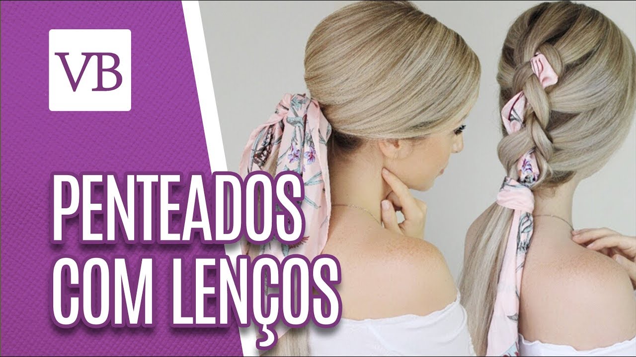 Penteados Com Lenços - Você Bonita (05/06/18)