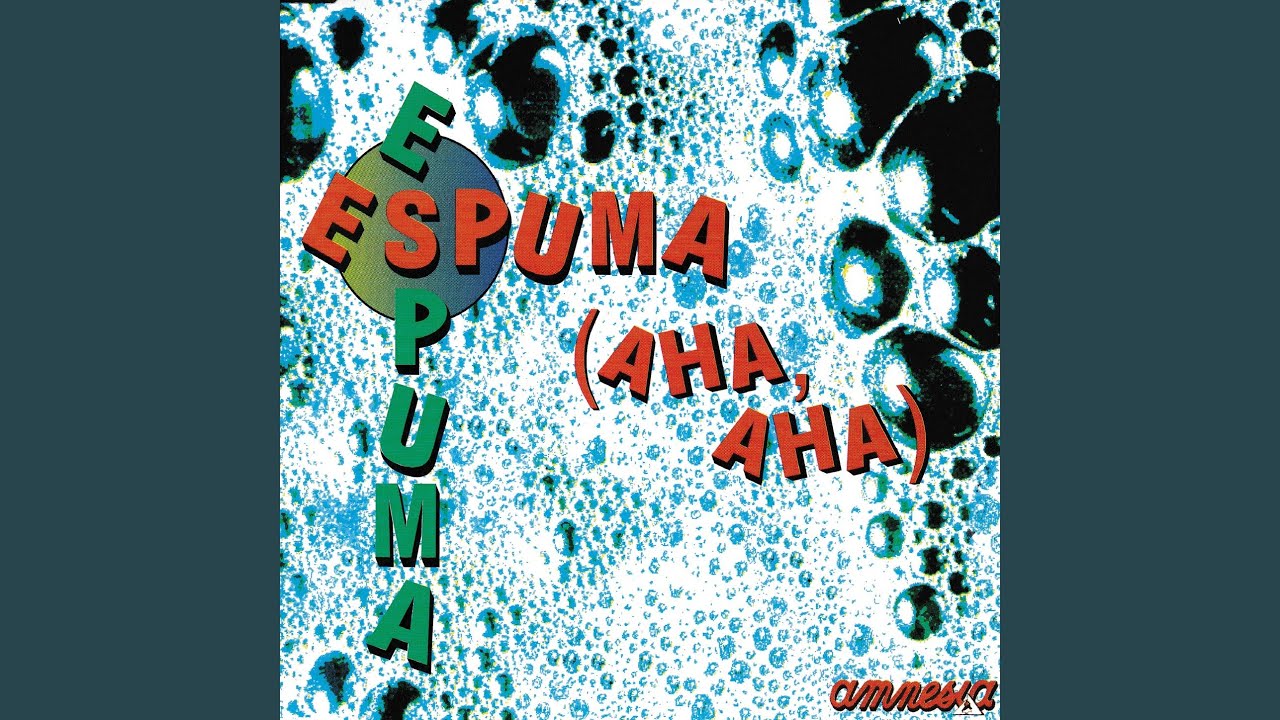 Espuma (Aha, Aha) (Long Version)