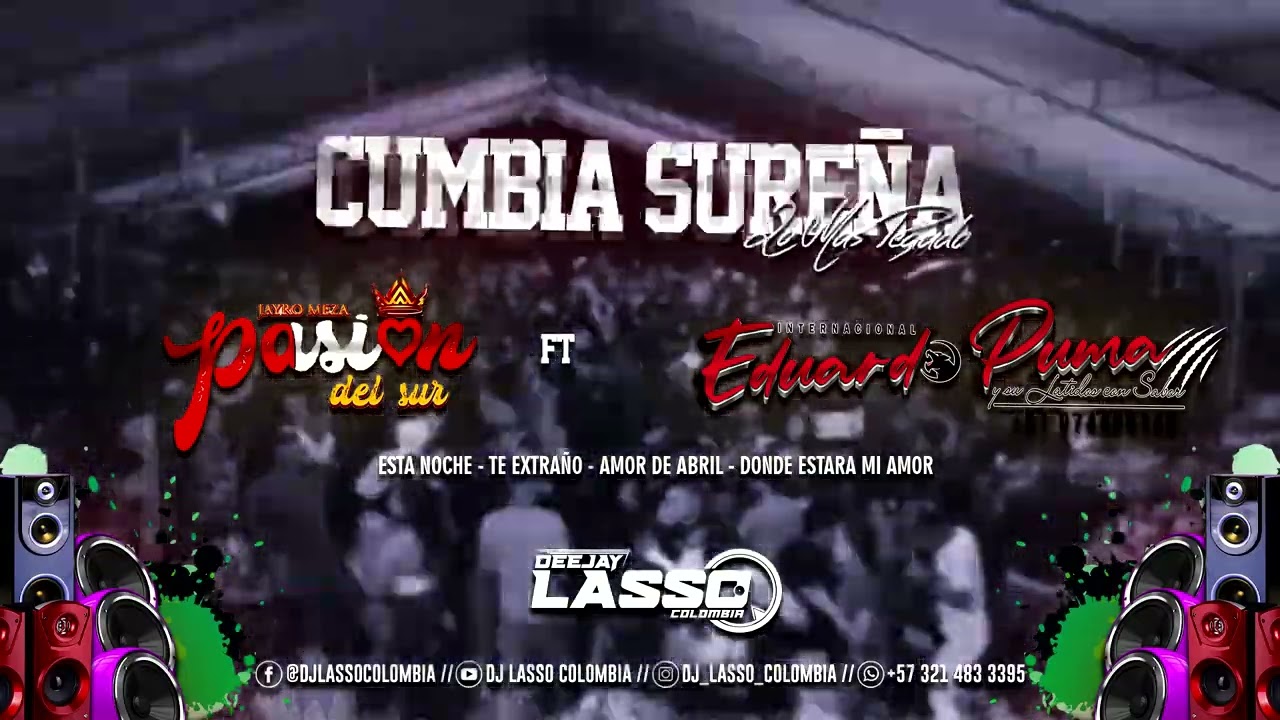 Mix Pasión Del Sur Ft Latidos Con Sabor DJ Lasso Colombia Esta Noche   Te Extraño   Amor de abril