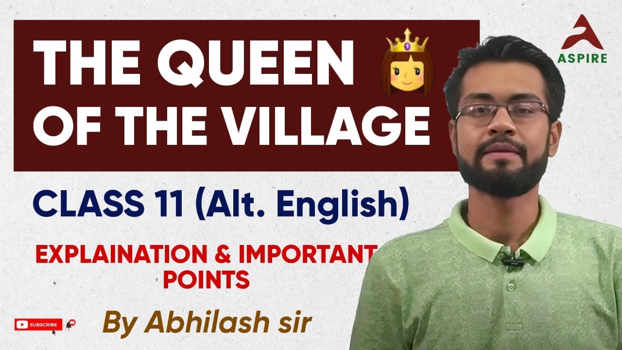 The Queen of the Village | Part 2 | Class 11 Alternative English | Chapter 4 | Abhilash Sir | Aspire