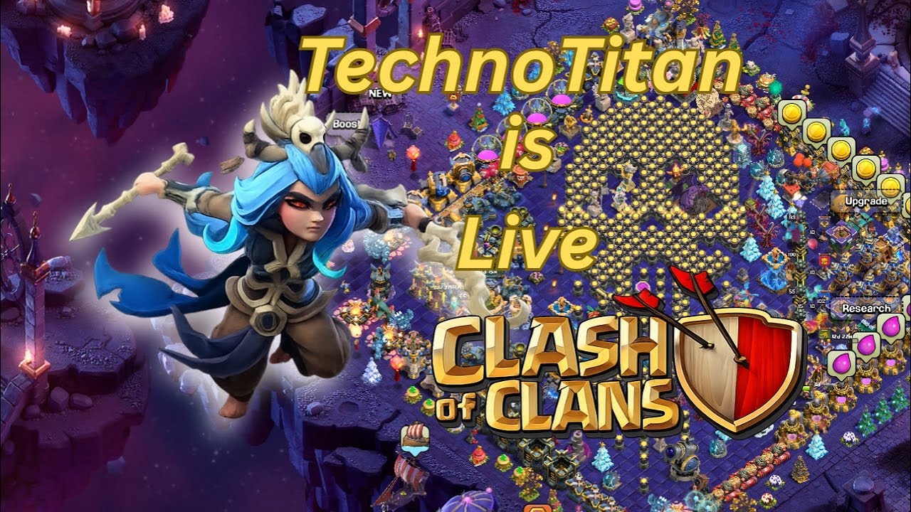 TechnoTitan is Live | Clash of Clans | Base Viewing | Live CWL Attack | Loot Farming