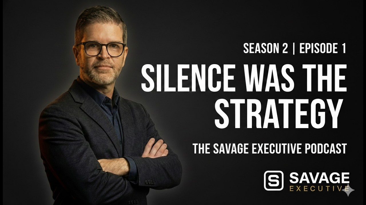 Silence Was the Strategy | The Savage Executive Podcast S2E1