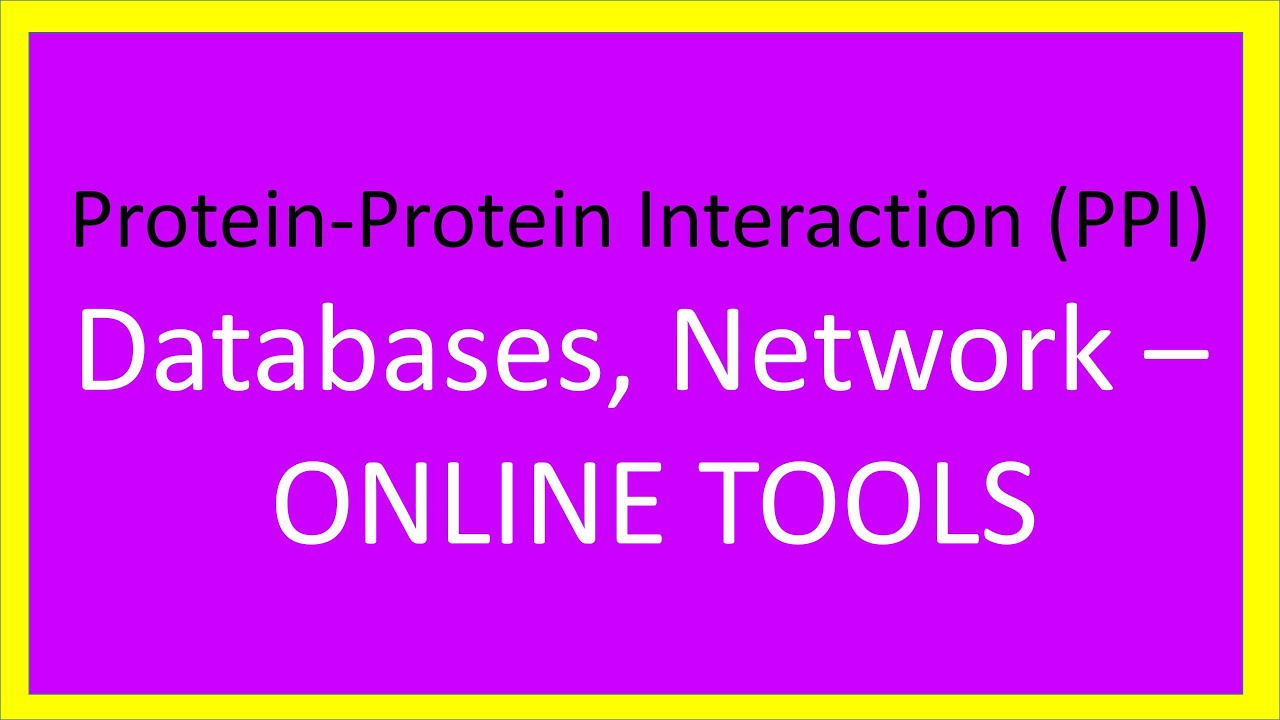 Protein-Protein Interaction (PPI) Databases, Network &ndash; ONLINE TOOLS