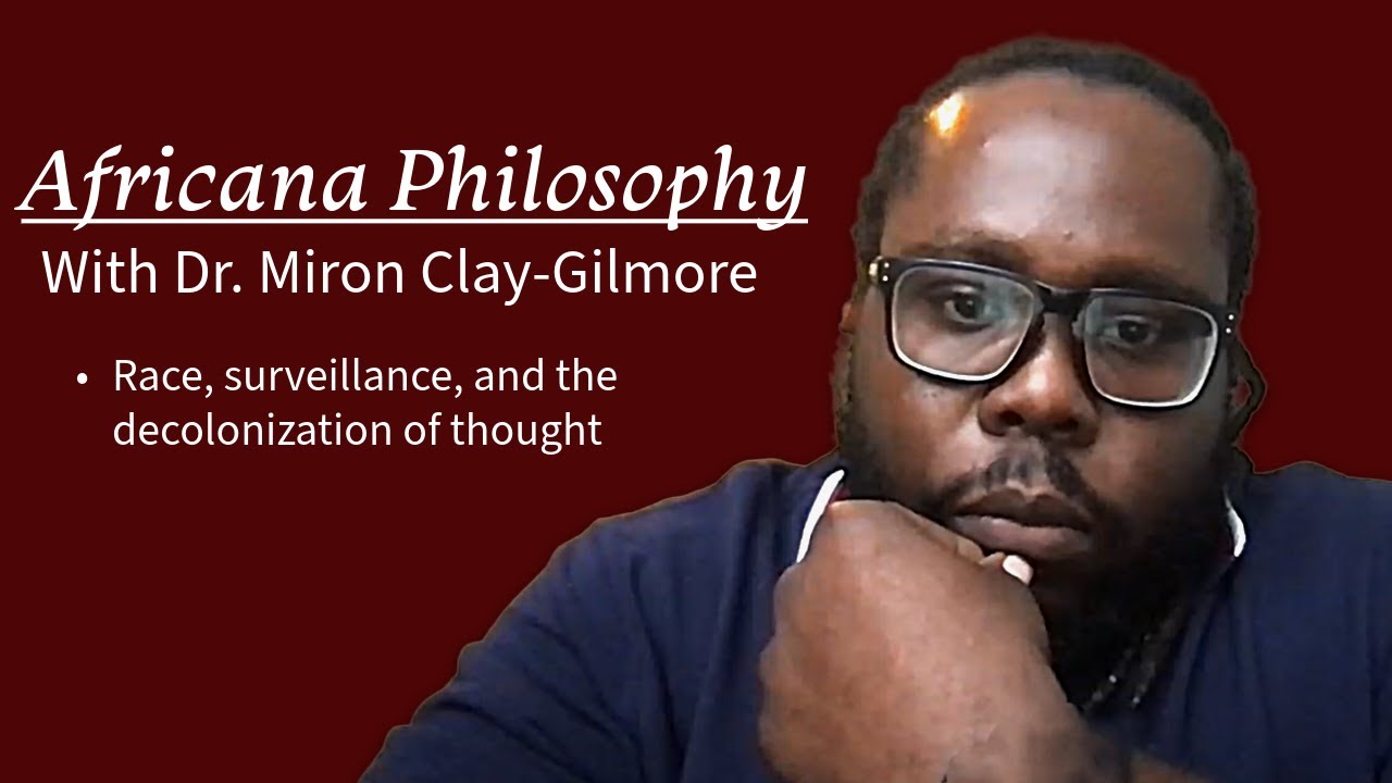 A Deep Dive into Africana Philosophy with Dr. Miron Clay-Gilmore