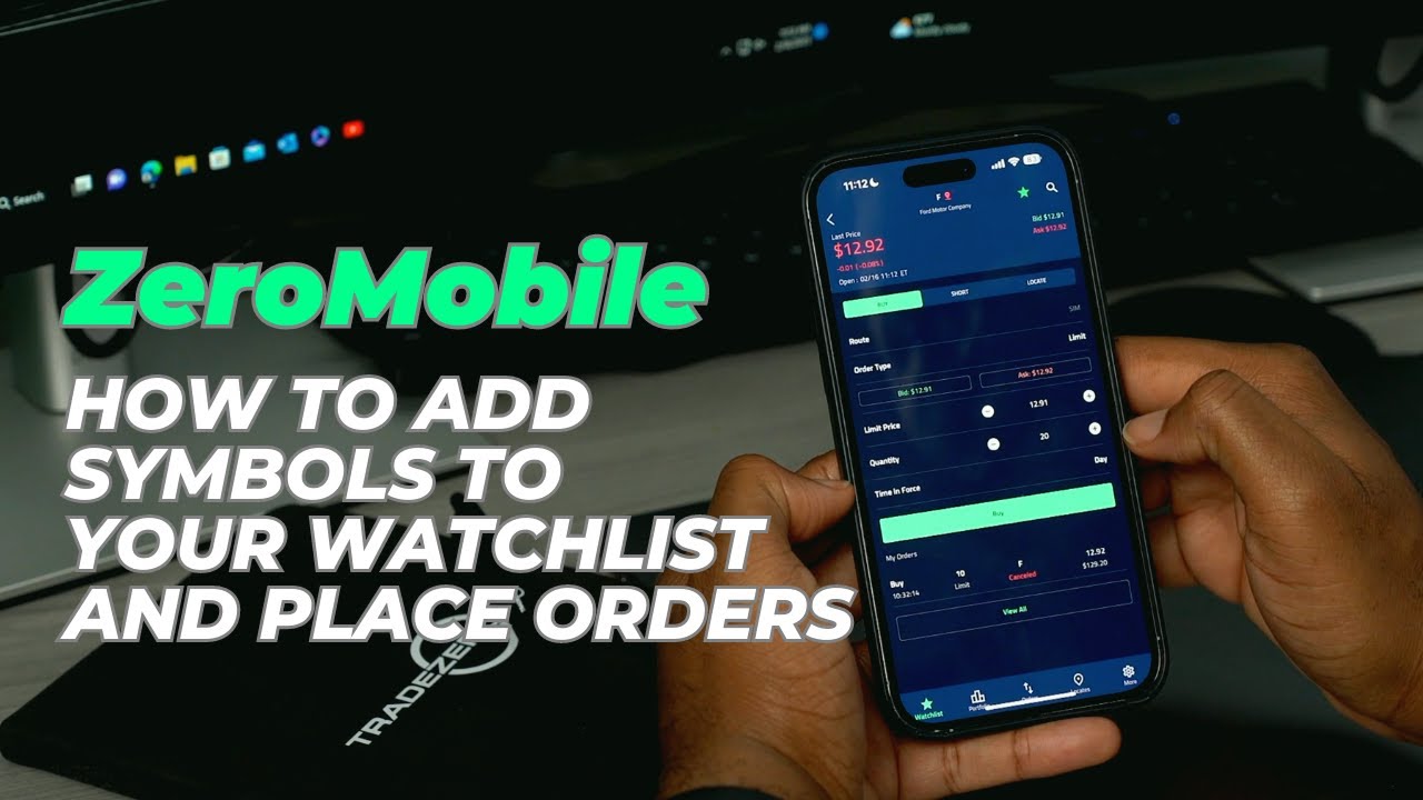 ZeroMobile | How To Add Symbols To Your Watchlist and Place Orders