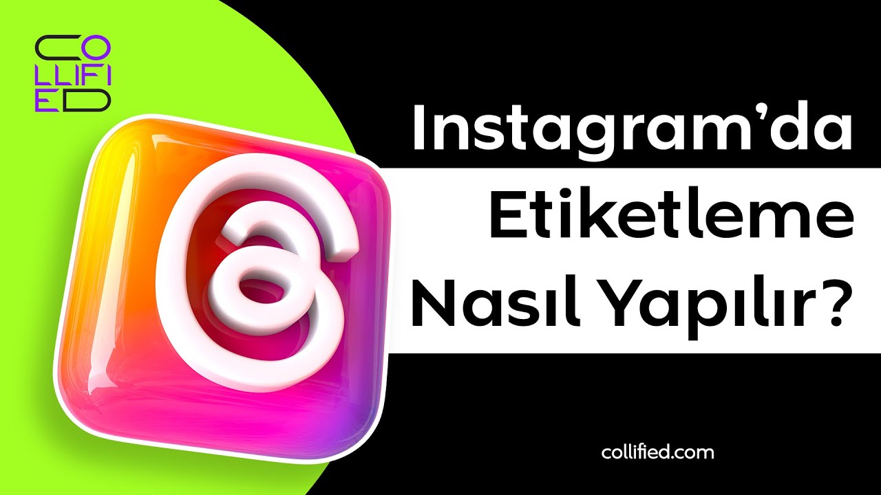 İnstagram'da etiketleme nasıl yapılır 2025 ?| Collified