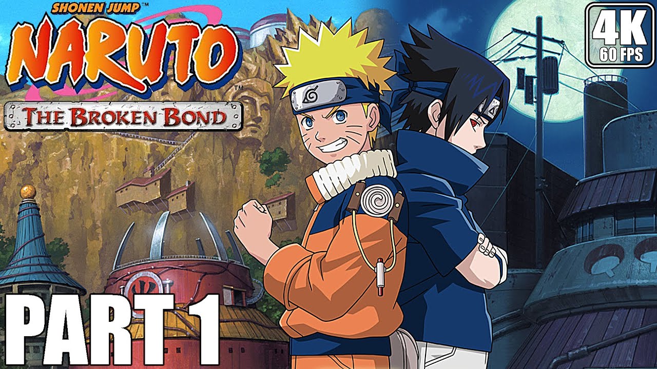 NARUTO THE BROKEN BOND - Gameplay Walkhtrough - Part 01 - XBOX 360 4K 60 FPS