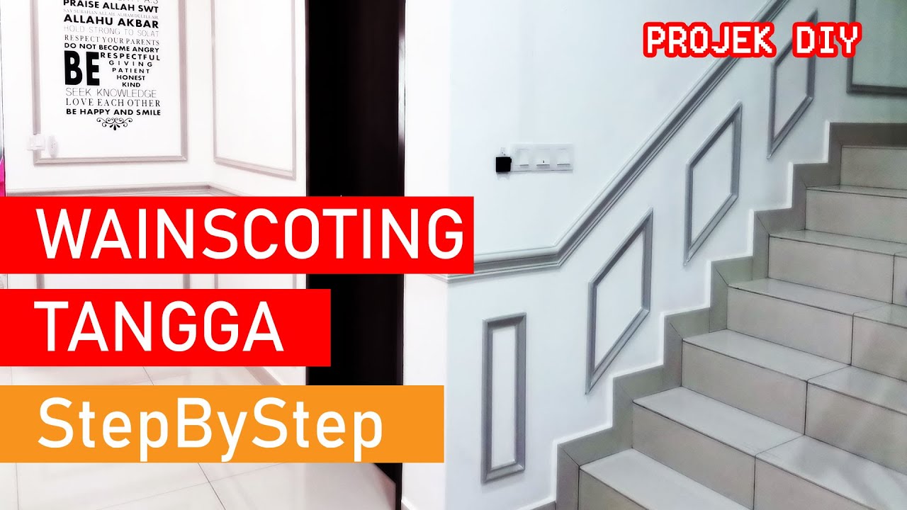 CARA BUAT WAINSCOTING TANGGA - SENDIRI | PROJEK DIY