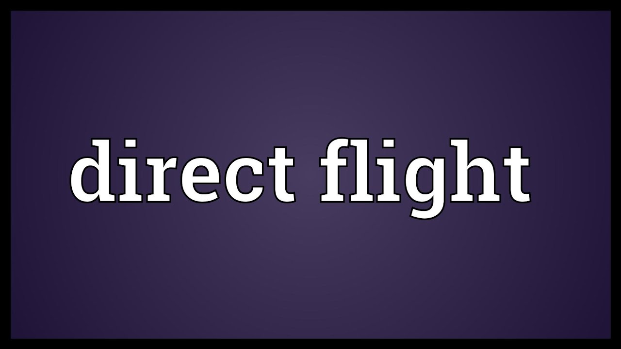 Direct flight Meaning