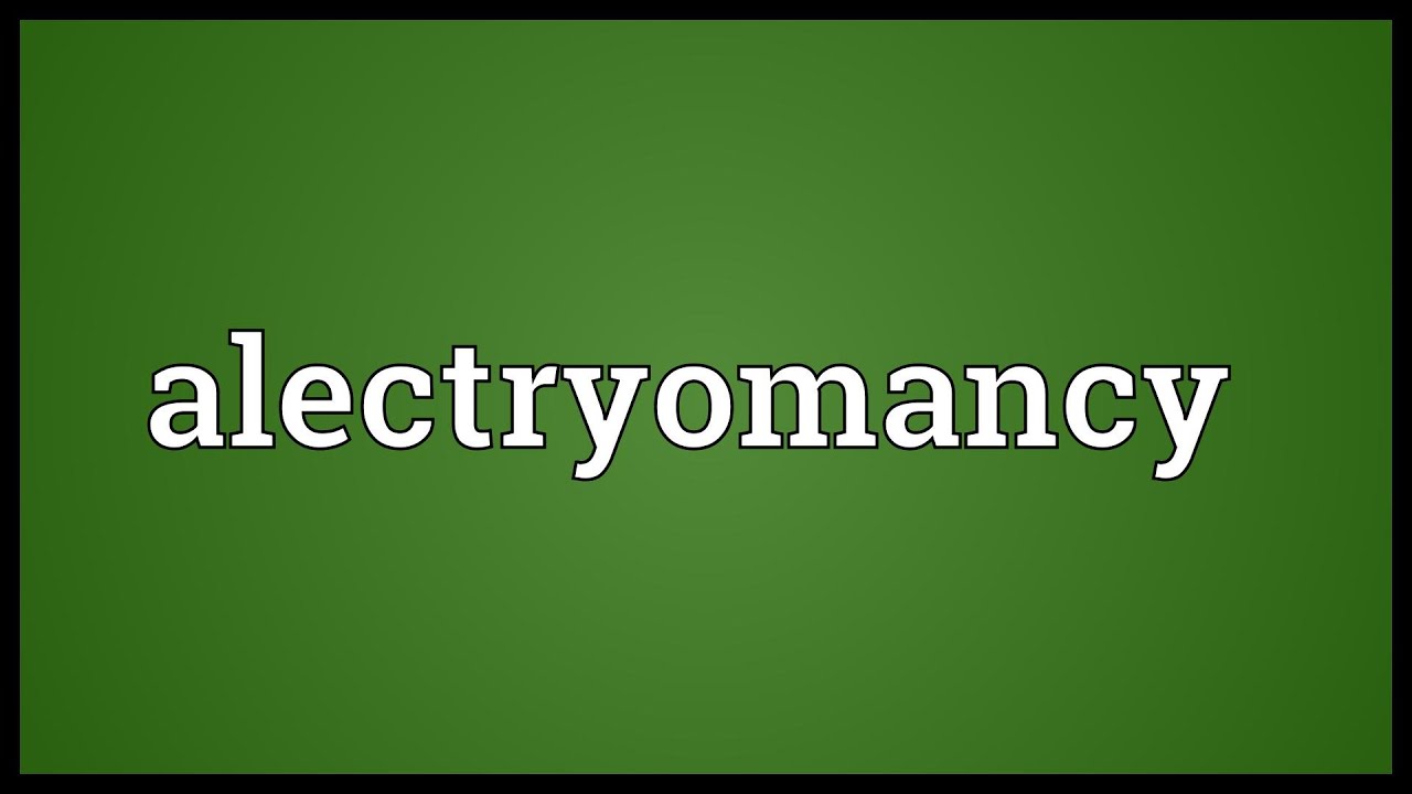 Alectryomancy Meaning