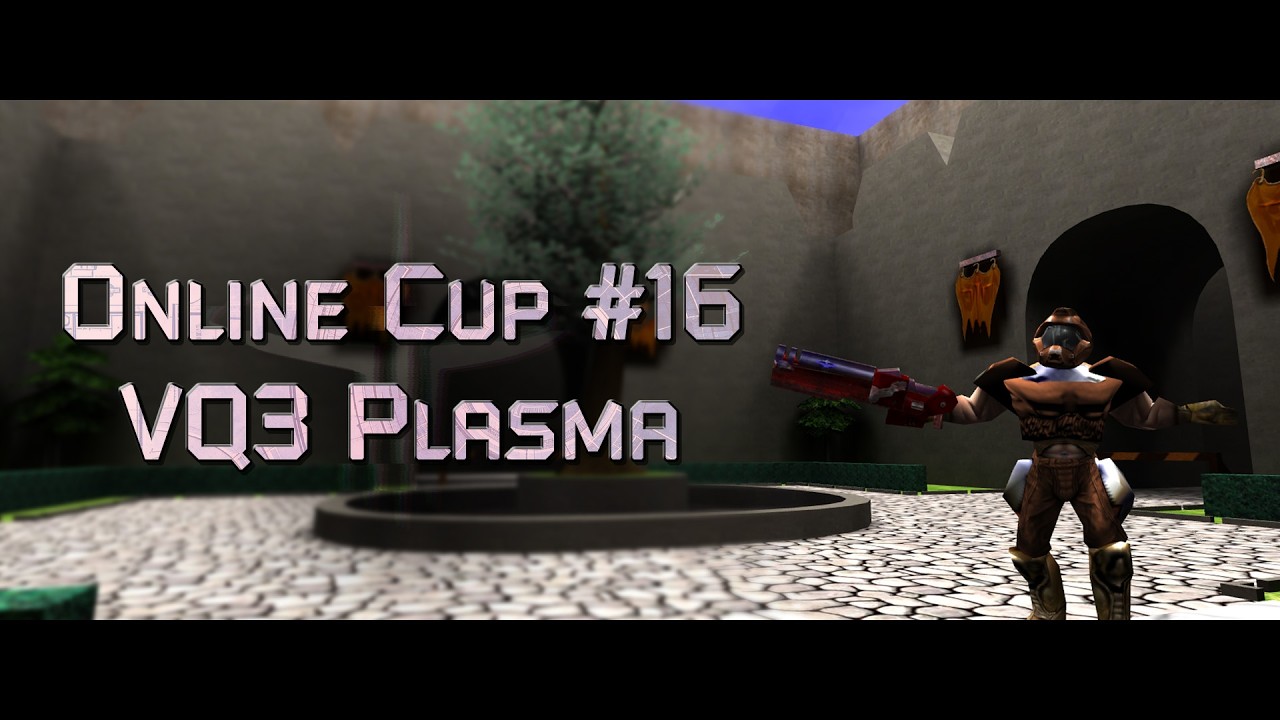 Online Cup #16 - VQ3 Plasma