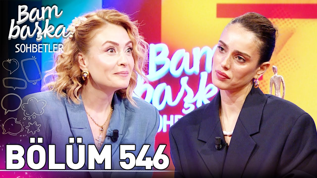 Bambaşka Sohbetler 546. Bölüm - Bestemsu Özdemir | 'Sektörde Tek Başıma Var Olmaya Çalışıyorum'