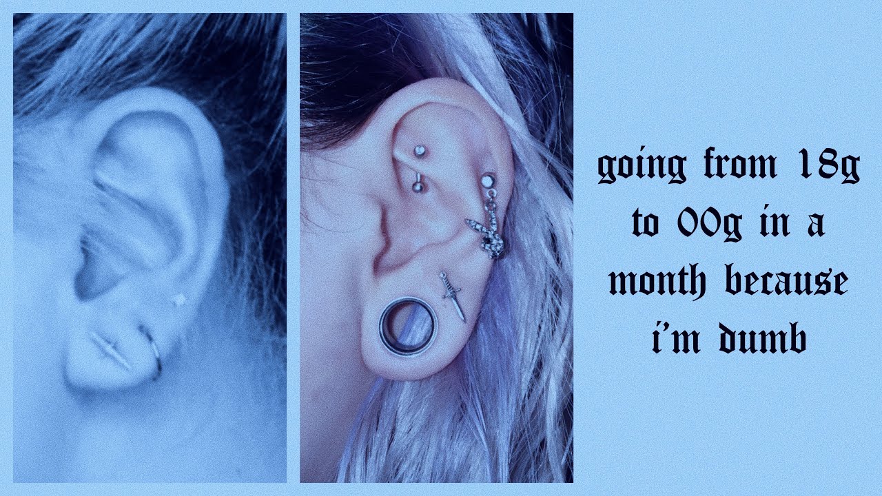 my ear stretching journey | stretching at home from 18g to 00g