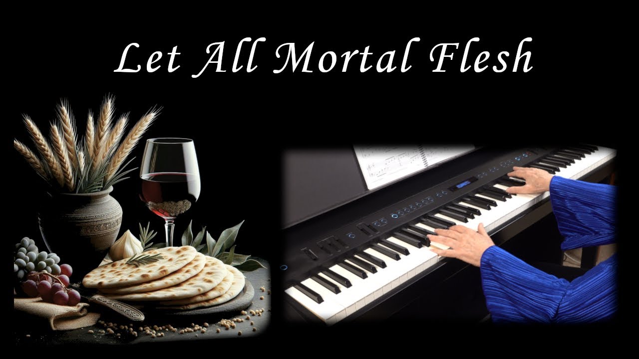 Let All Mortal Flesh Keep Silence (from 