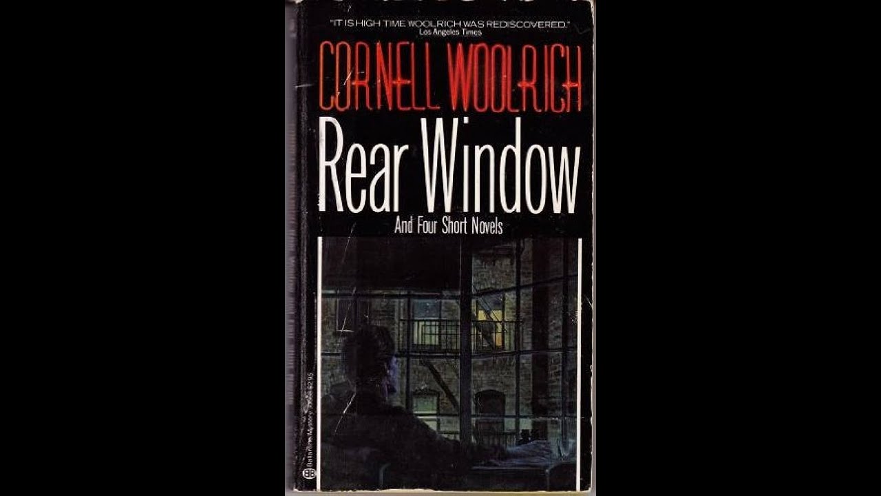 Plot summary, &ldquo;Rear Window&rdquo; by Cornell Woolrich in 7 Minutes - Book Review