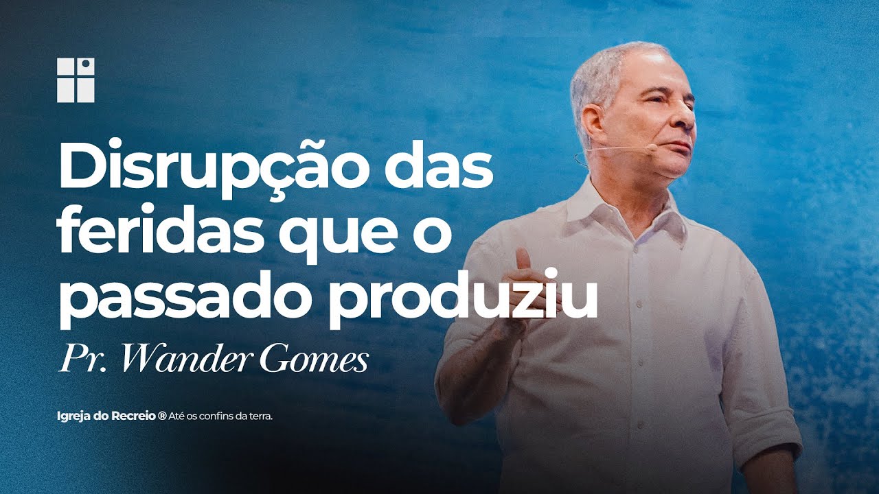 DISRUPÇÃO  ( PART. 5 )  Pr. Wander Gomes