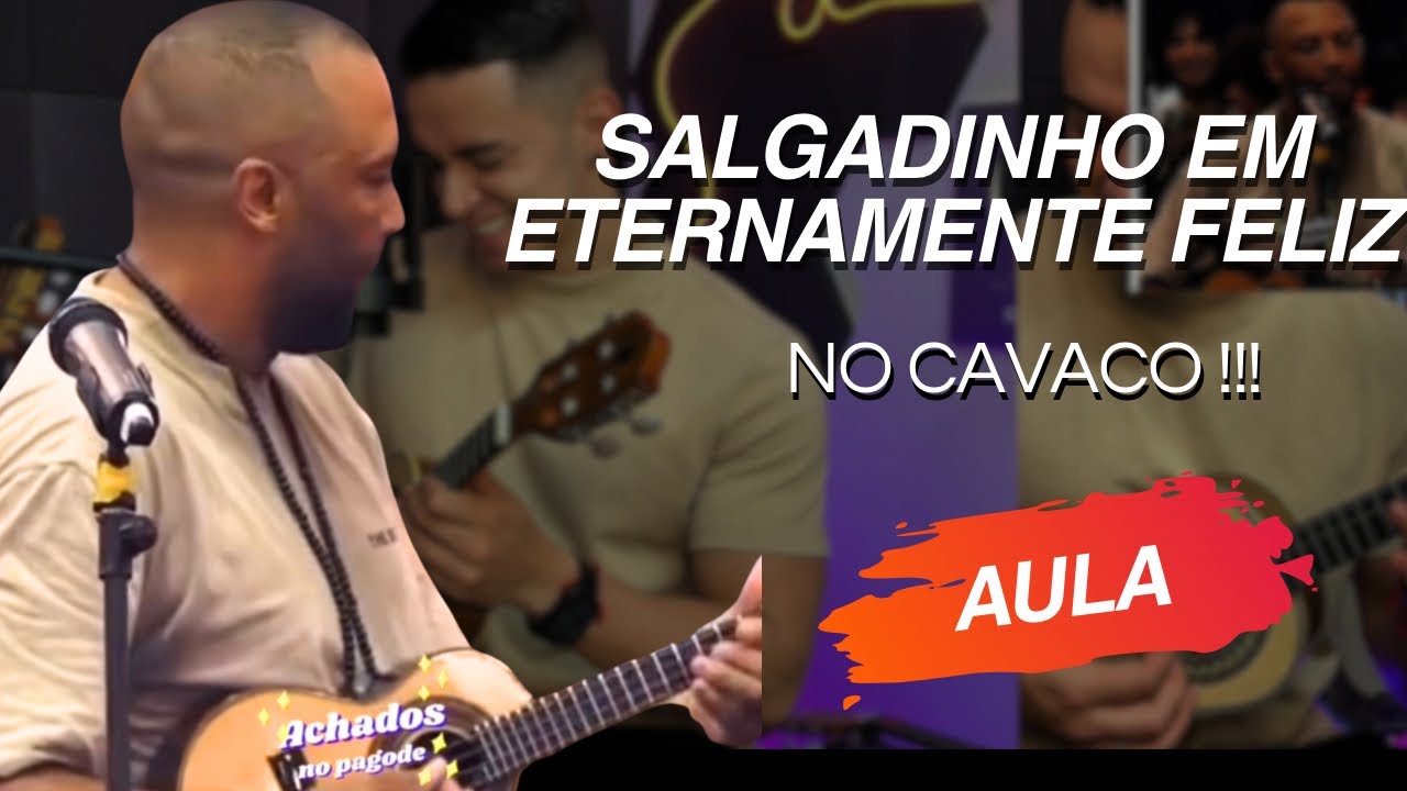 SALAGADINHO TOCANDO ETERNAMENTE FELIZ NO CAVAQUINHO