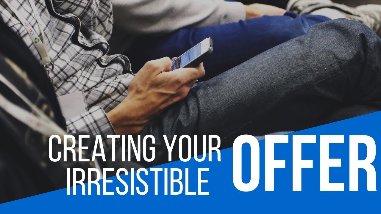 How To Create An Offer That Sells Anything To Anyone