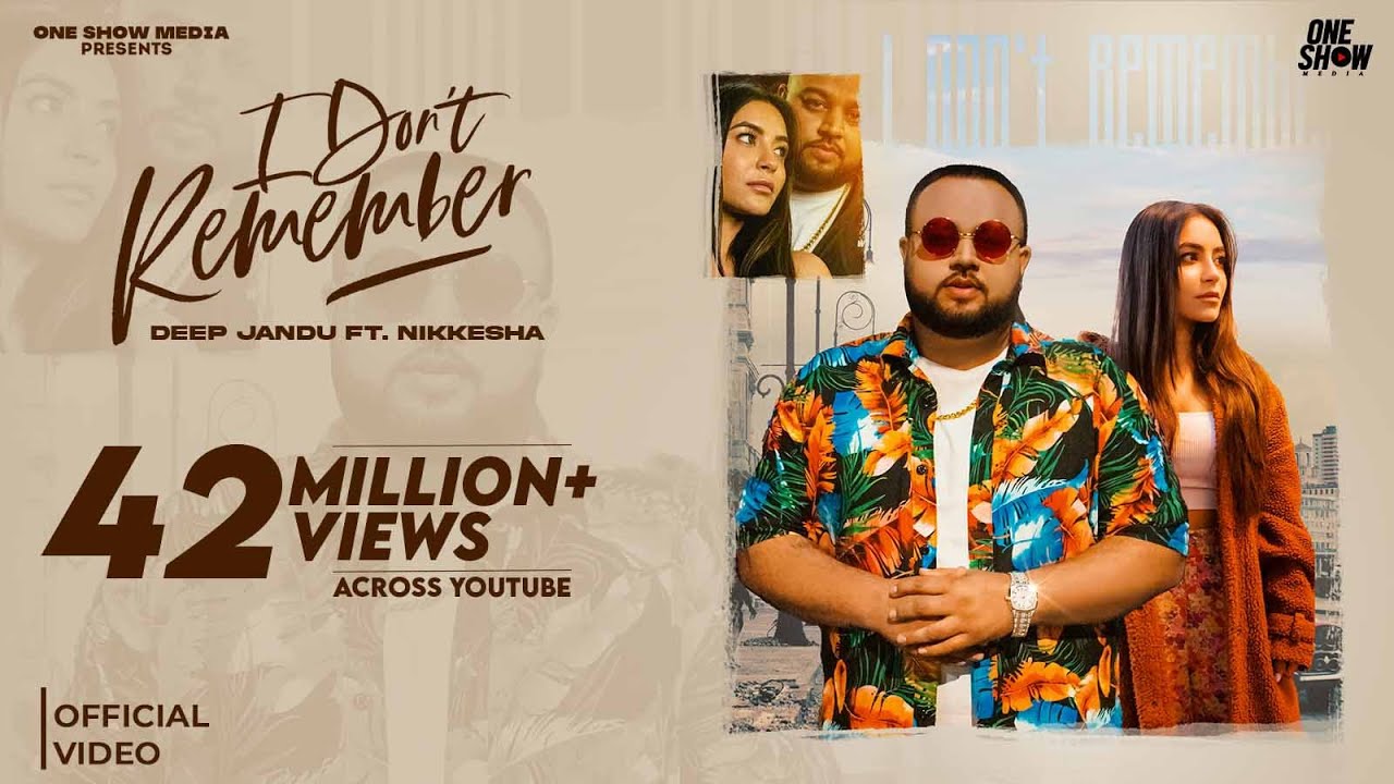 I Don't Remember (Official Video)| Deep Jandu | Sukh Sanghera | Nikkesha | Punjabi Songs 2022