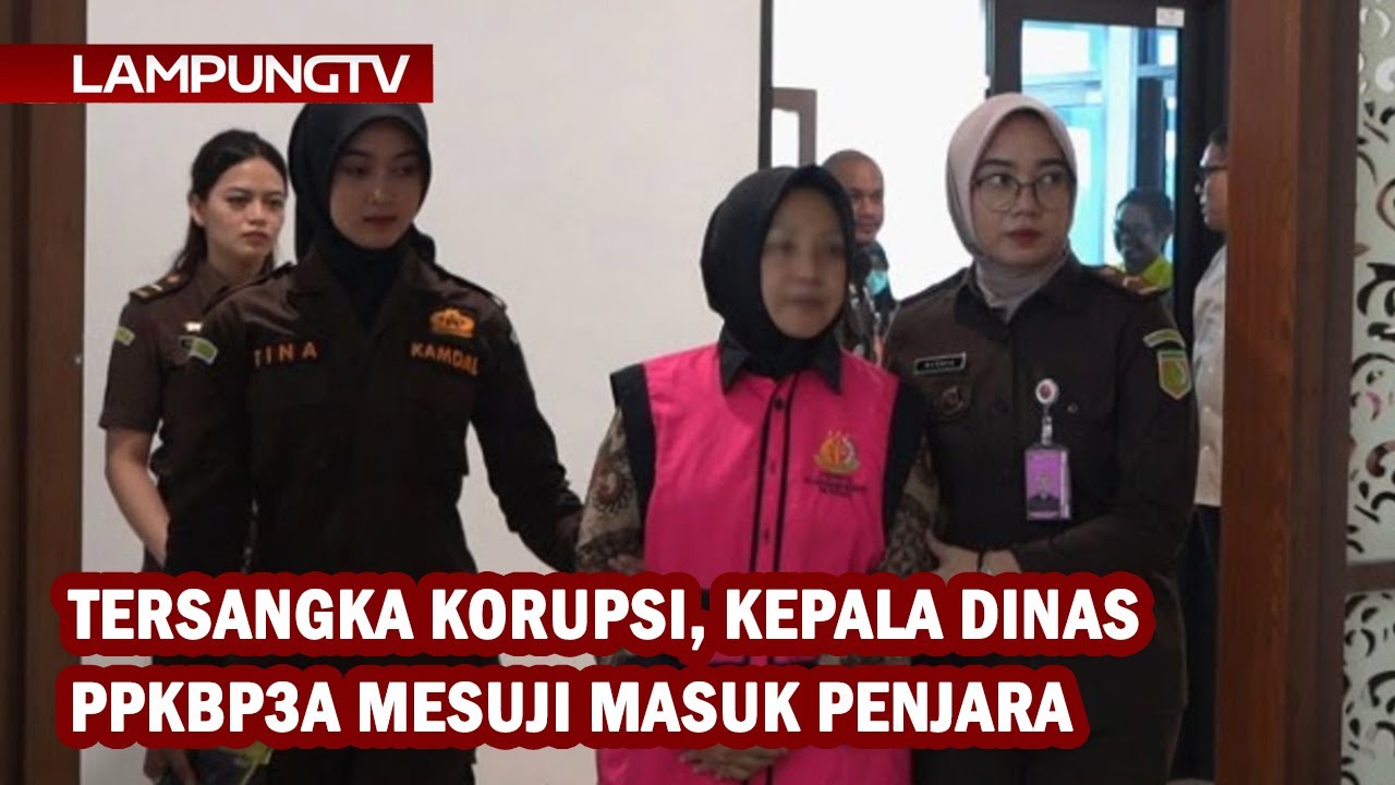 Tersangka Korupsi, Kepala Dinas PPKBP3A Mesuji Masuk Penjara