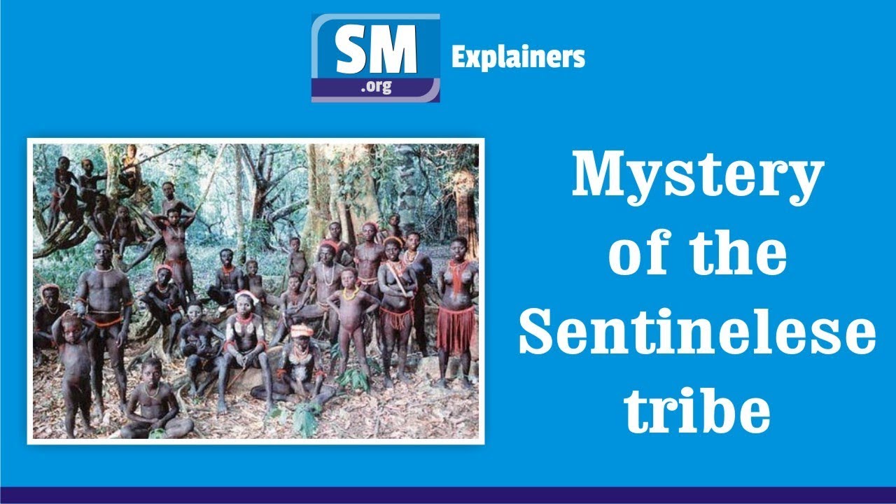 Mystery of the Sentinelese tribe - Explainer by Sandeep Manudhane