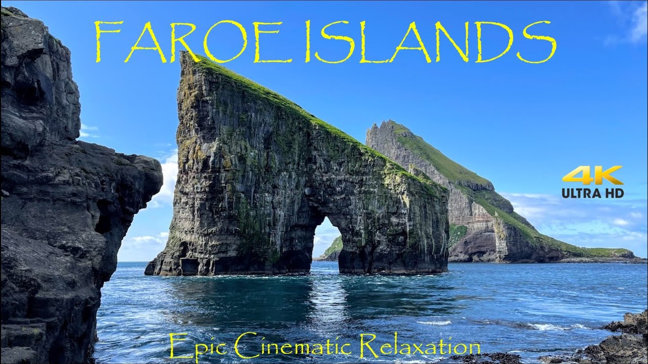FAROE ISLANDS 4K - EPIC CINEMATIC RELAXATION FILM WITH CALMING MUSIC