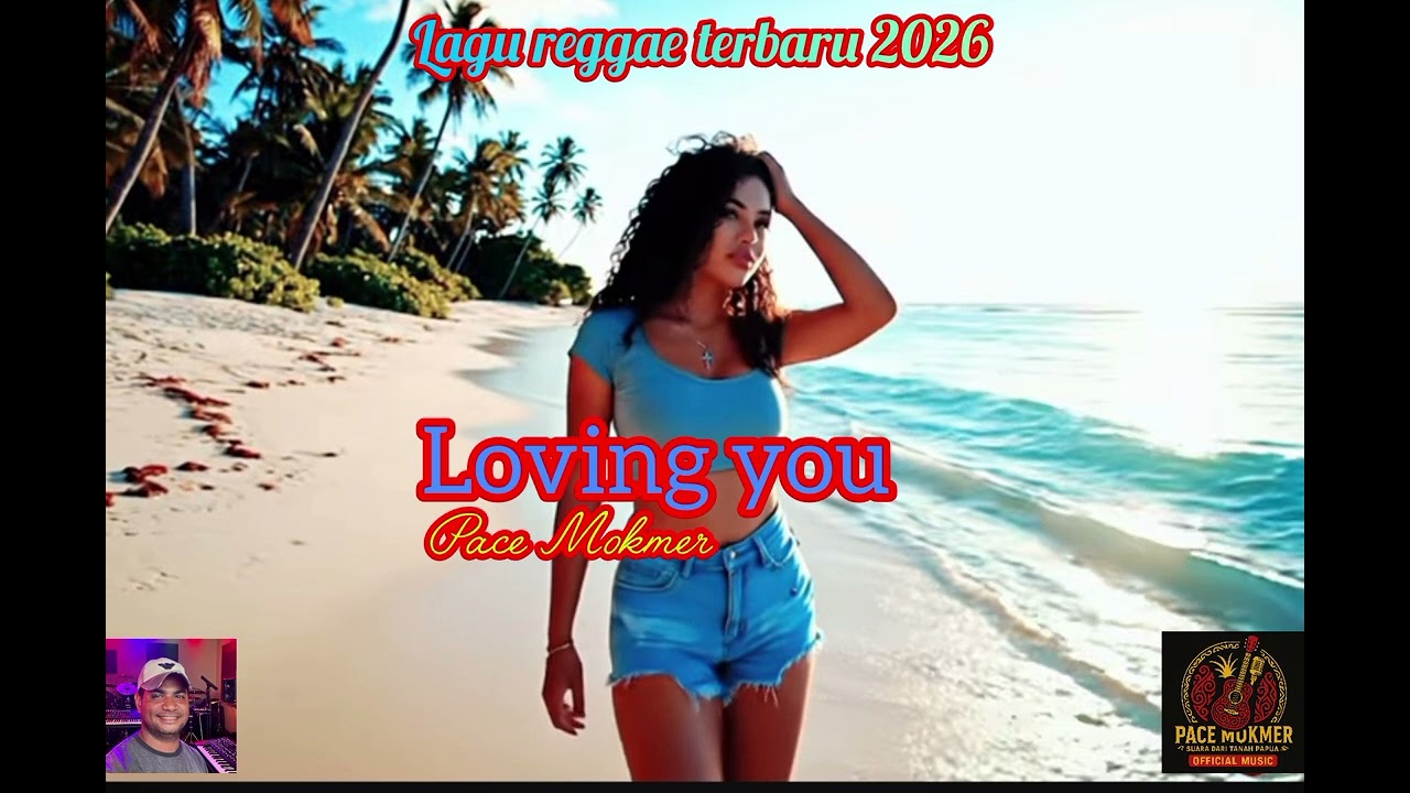 Lagu reggae terbaru loving you - Pace Mokmer official music #trending #reggaepapua #papuamusik