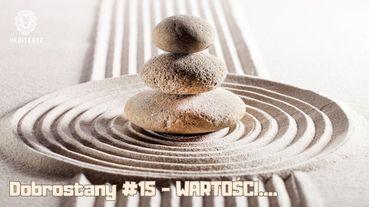 DOBROSTANY #15 -  WARTOŚCI...