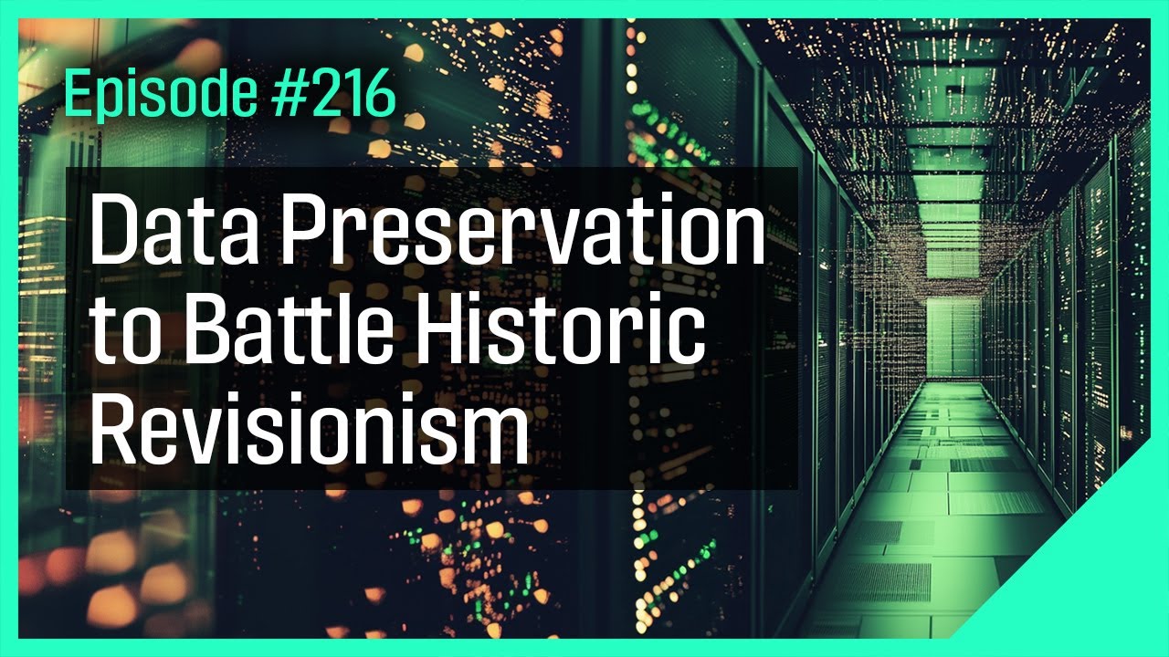 Data Preservation to Battle Historic Revisionism