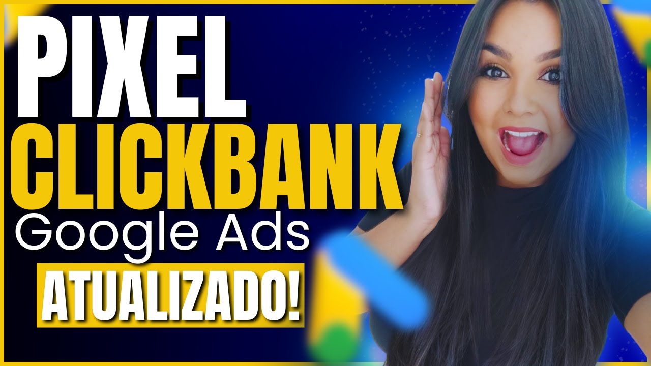 PIXEL GOOGLE ADS CLICKBANK:PASSO A PASSO ATUALIZADO PARA INSTALAR O PIXEL DO GOOGLE ADS NA CLICKBANK