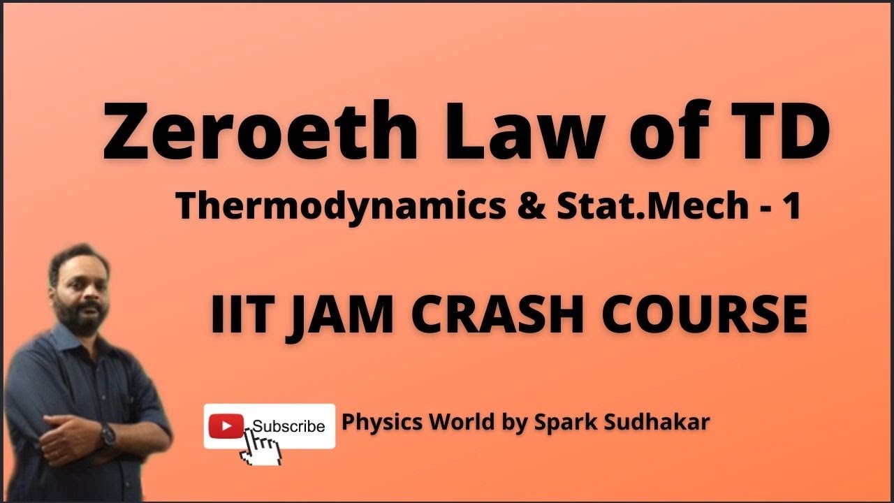 Zeroeth Law of thermodynamics | Thermodynamics | IIT JAM Crash Course Lectures | Spark Sudhakar