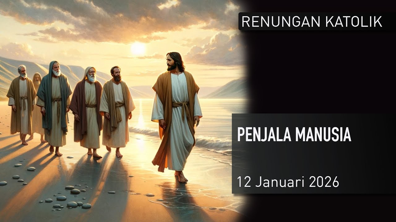 Renungan Katolik 12 Januari 2026 Penjala Manusia