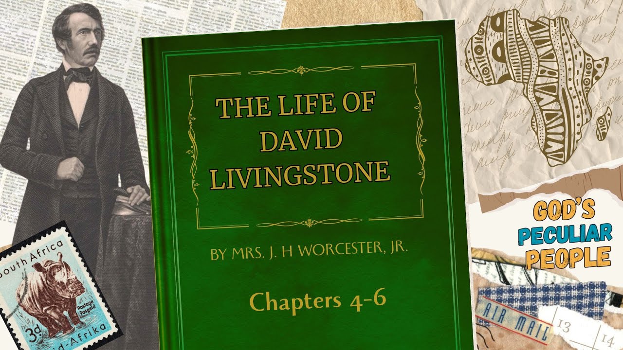 The Life of David Livingstone | Hardship, Discovery, and Faith (Chapters 4–6)